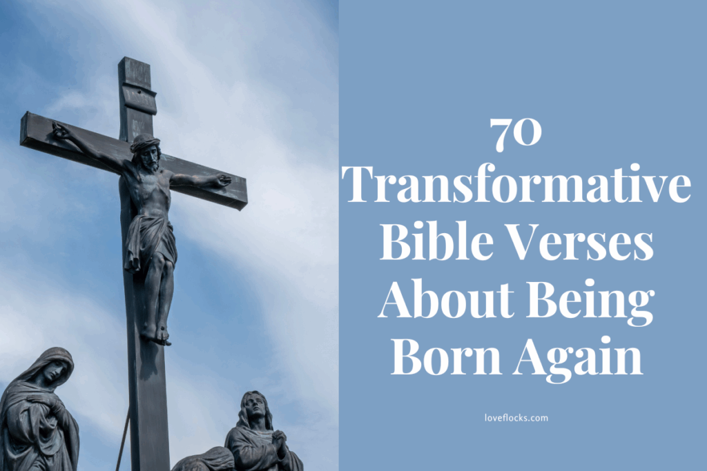 70 Transformative Bible Verses About Being Born Again