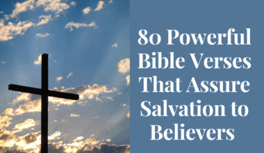 80 Powerful Bible Verses That Assure Salvation to Believers