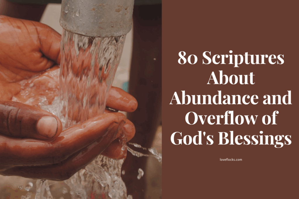 80 Scriptures About Abundance and Overflow of God's Blessings