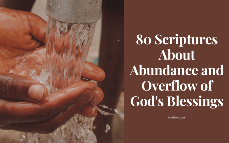 80 Scriptures About Abundance and Overflow of God's Blessings
