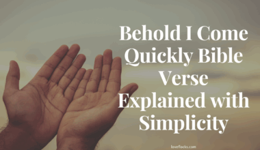 Behold I Come Quickly Bible Verse Explained with Simplicity