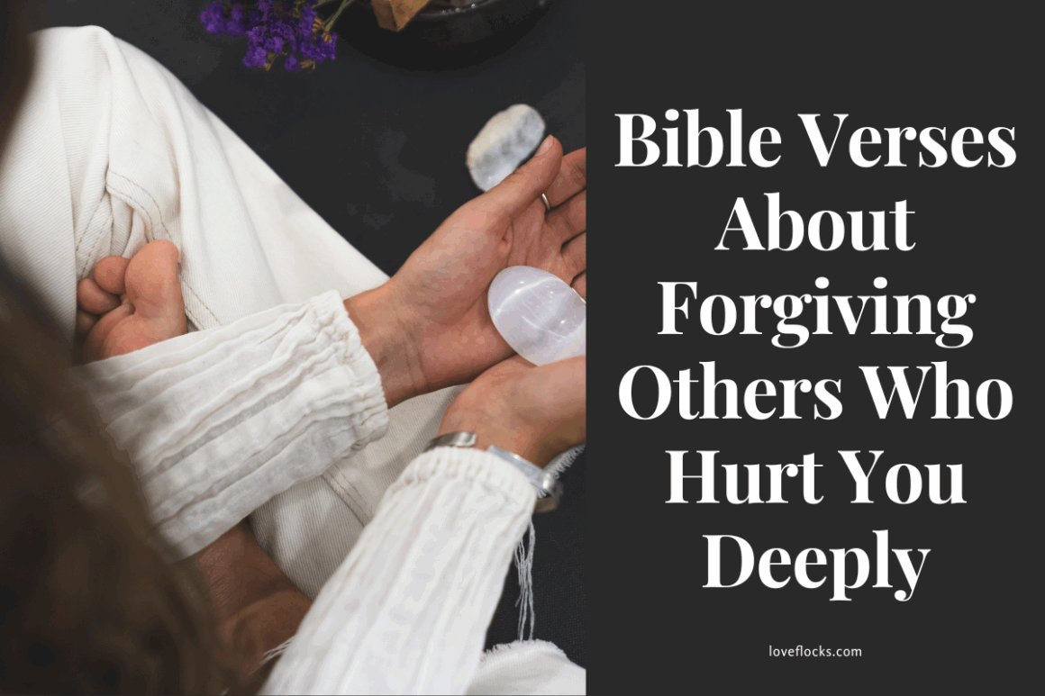 Bible Verses About Forgiving Others Who Hurt You Deeply