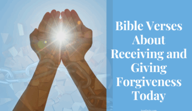 Bible Verses About Receiving and Giving Forgiveness Today