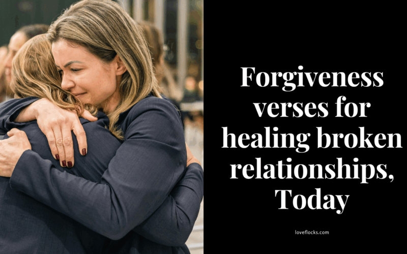 Forgiveness verses for healing broken relationships, Today