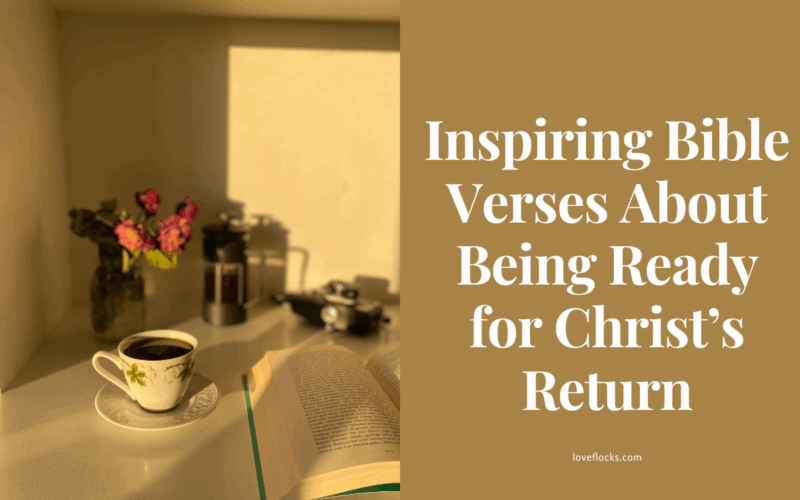 Inspiring Bible Verses About Being Ready for Christ’s Return