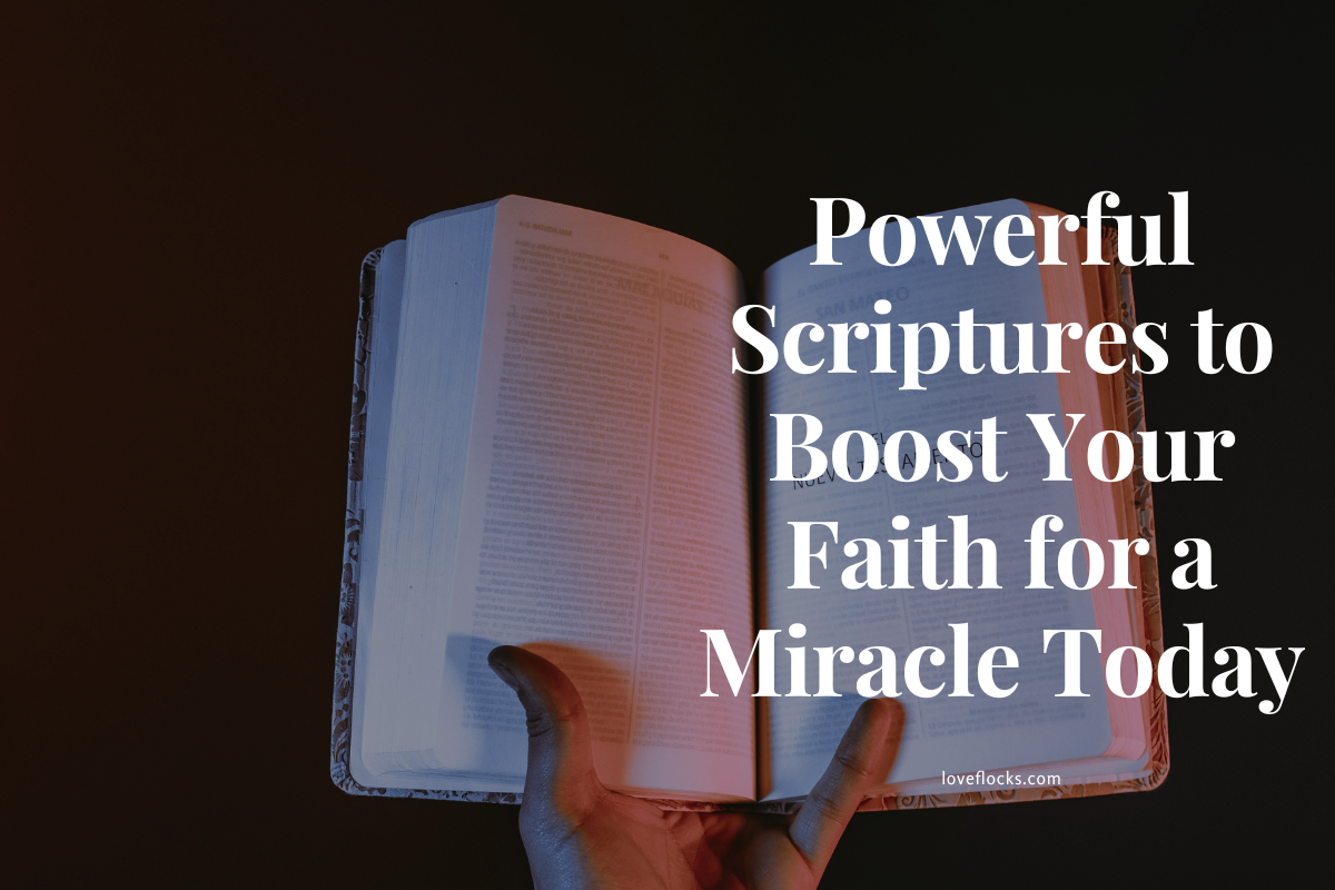 Powerful Scriptures to Boost Your Faith for a Miracle Today