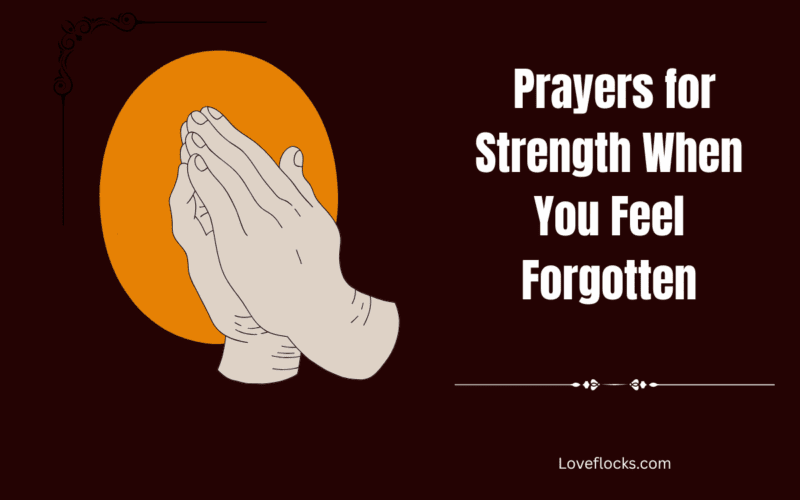 Prayers for Strength When You Feel Forgotten