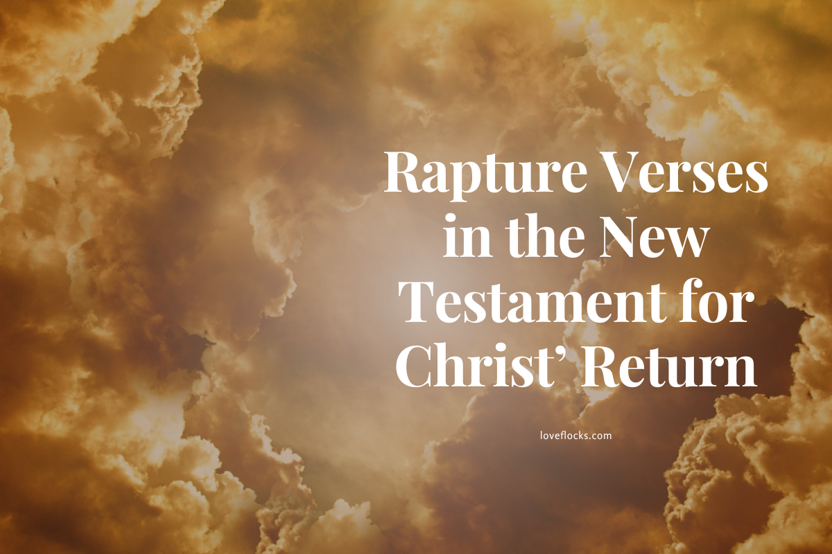 Scripture About The Rapture Rapture Verses In The New Testament For Christ’ Return