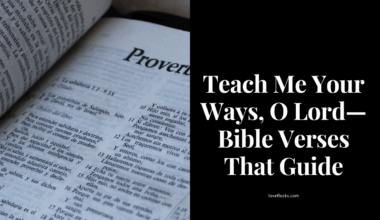 Teach Me Your Ways, O Lord—Bible Verses That Guide