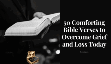 50 Comforting Bible Verses to Overcome Grief and Loss Today