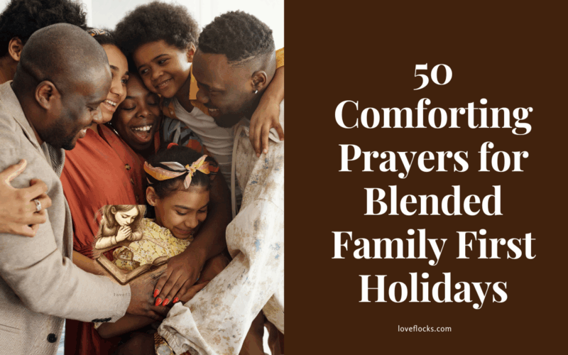 50 Comforting Prayers for Blended Family First Holidays
