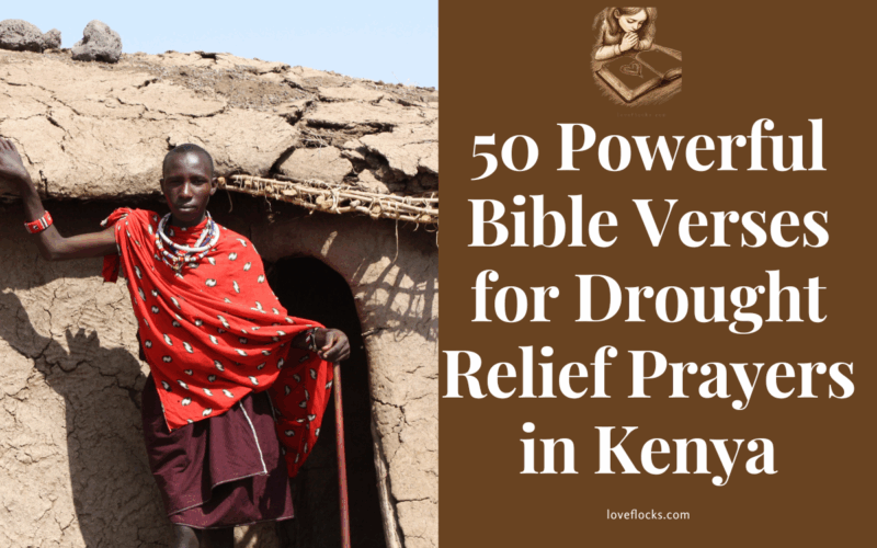 50 Powerful Bible Verses for Drought Relief Prayers in Kenya