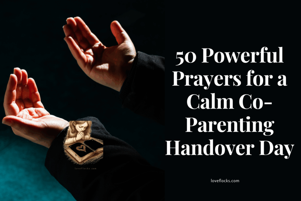 50 Powerful  Prayers for a Calm Co-Parenting Handover Day