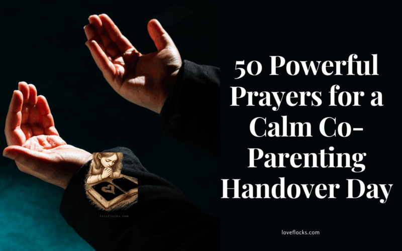 50 Powerful Prayers for a Calm Co-Parenting Handover Day