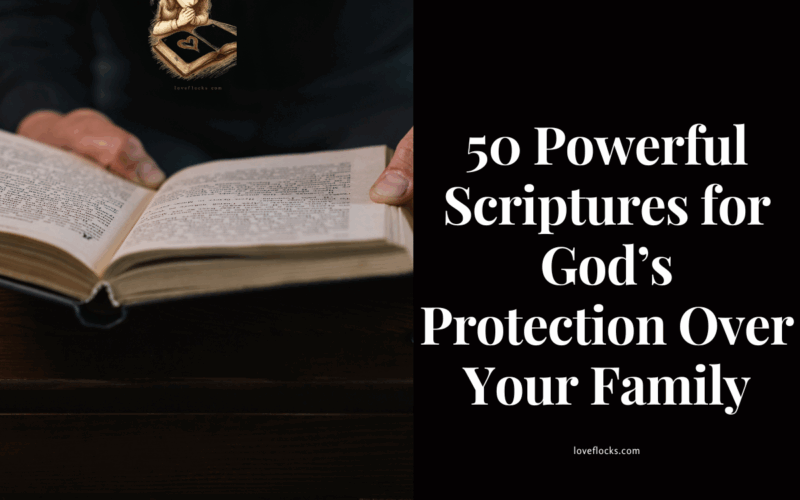 50 Powerful Scriptures for God’s Protection Over Your Family