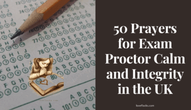 50 Prayers for Exam Proctor Calm and Integrity in the UK