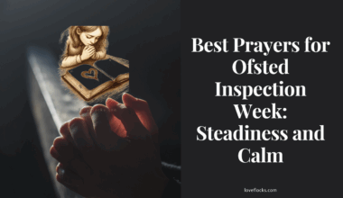 Best Prayers for Ofsted Inspection Week Steadiness and Calm