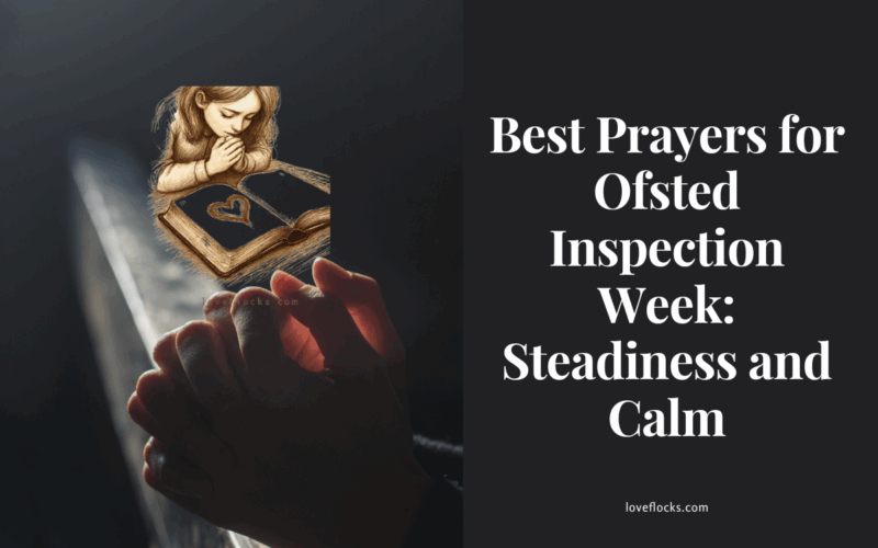 Best Prayers for Ofsted Inspection Week Steadiness and Calm