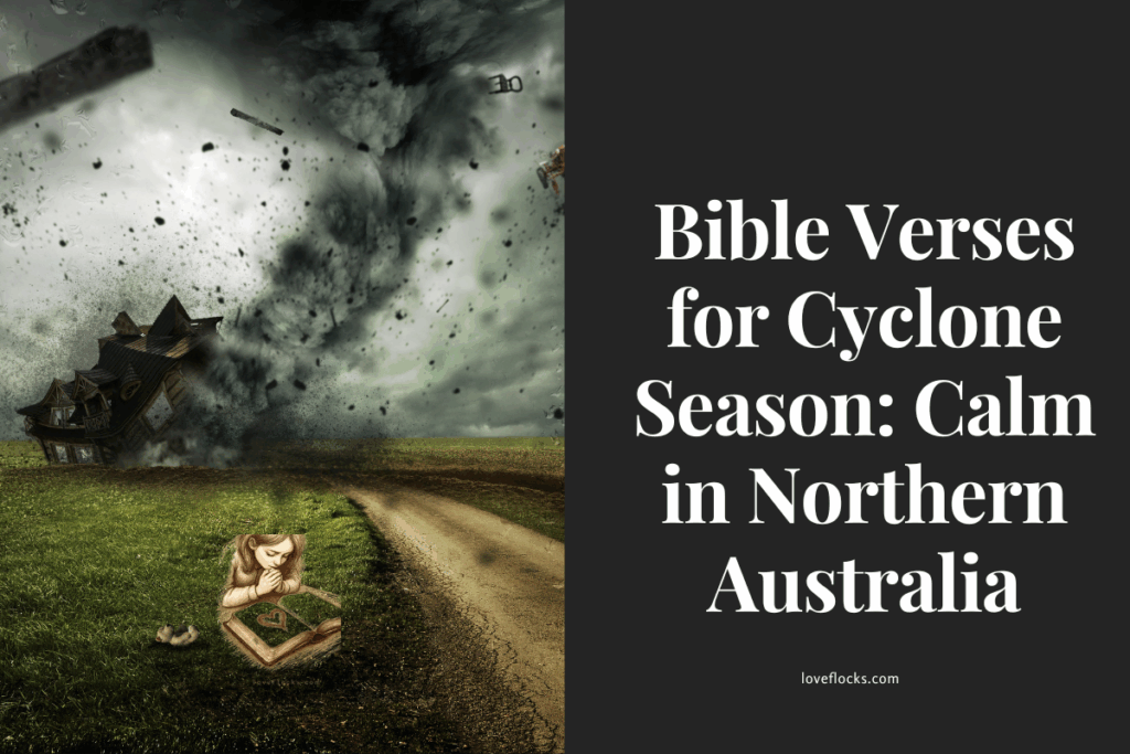 Bible Verses for Cyclone Season: Calm in Northern Australia