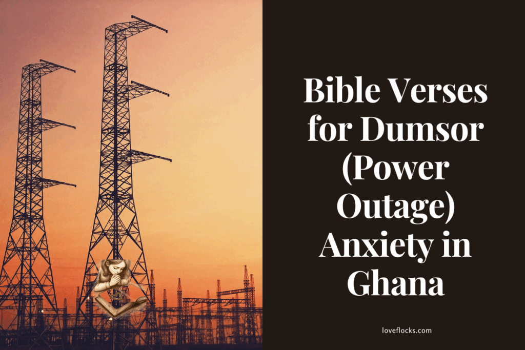 Bible Verses for Dumsor (Power Outage) Anxiety in Ghana