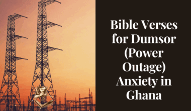 Bible Verses for Dumsor (Power Outage) Anxiety in Ghana