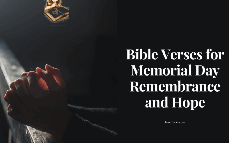 Bible Verses for Memorial Day Remembrance and Hope