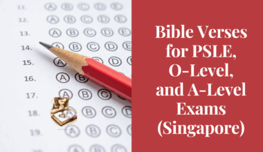 Bible Verses for PSLE, O-Level, and A-Level Exam (Singapore)
