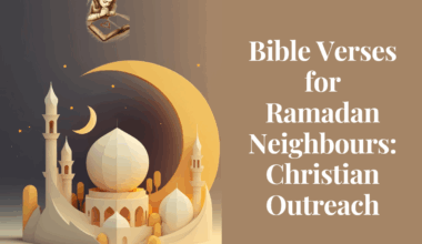 Bible Verses for Ramadan Neighbours: Christian Outreach
