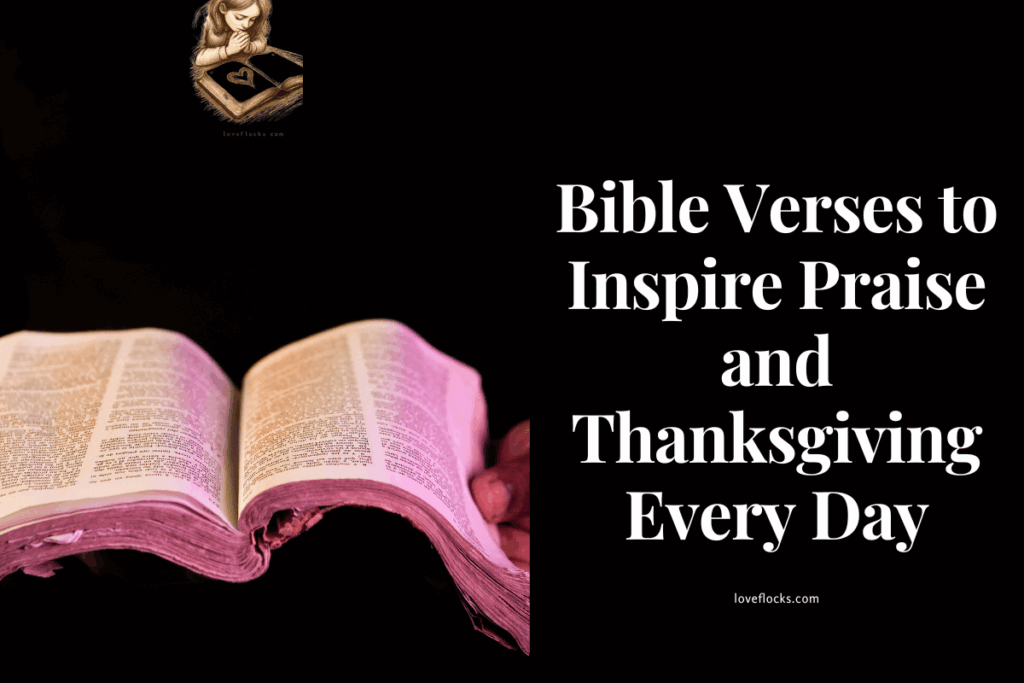 Bible Verses to Inspire Praise and Thanksgiving Every Day