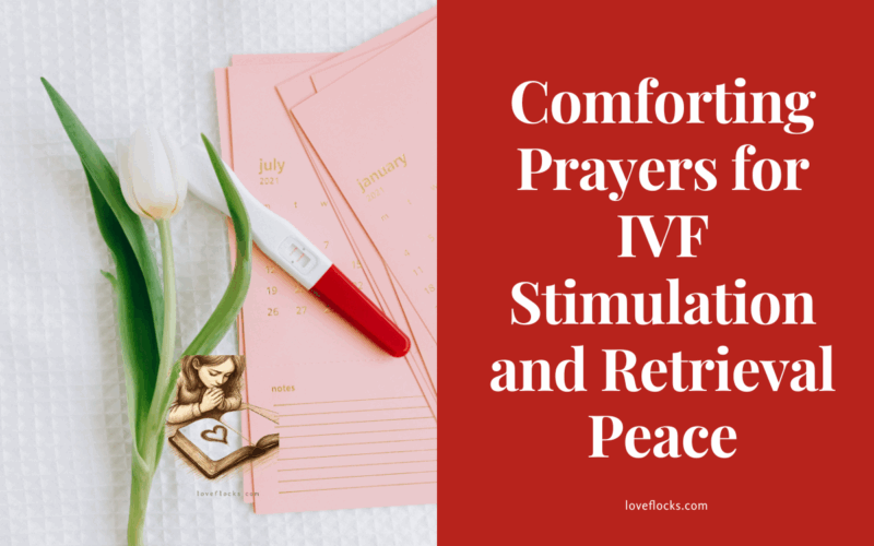 Comforting Prayers for IVF Stimulation and Retrieval Peace