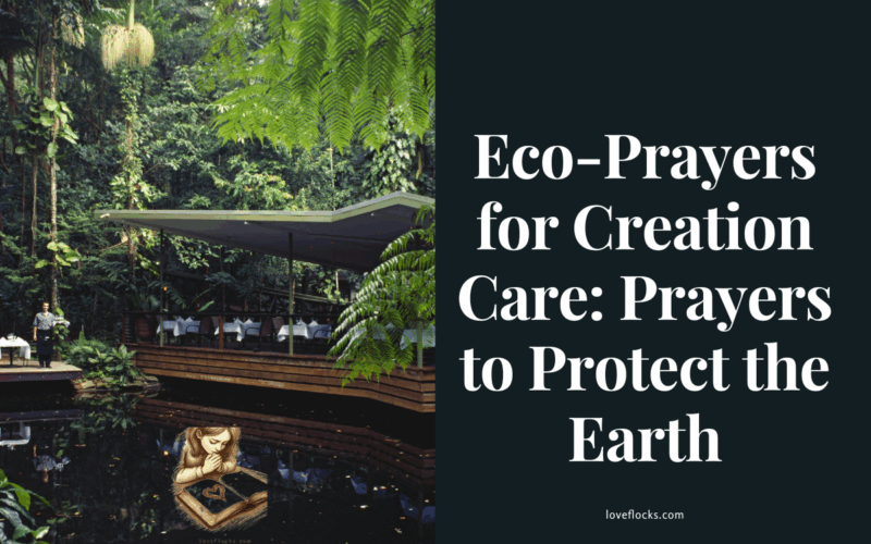 Eco-Prayers for Creation Care: Prayers to Protect the Earth