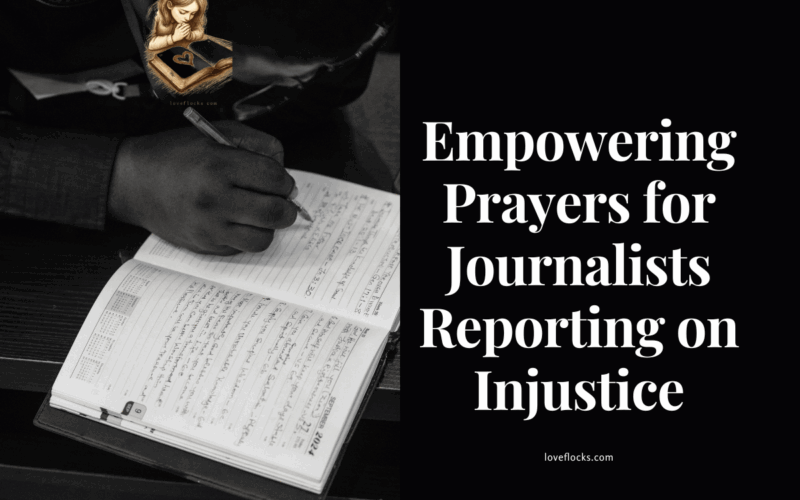 Empowering Prayers for Journalists Reporting on Injustice