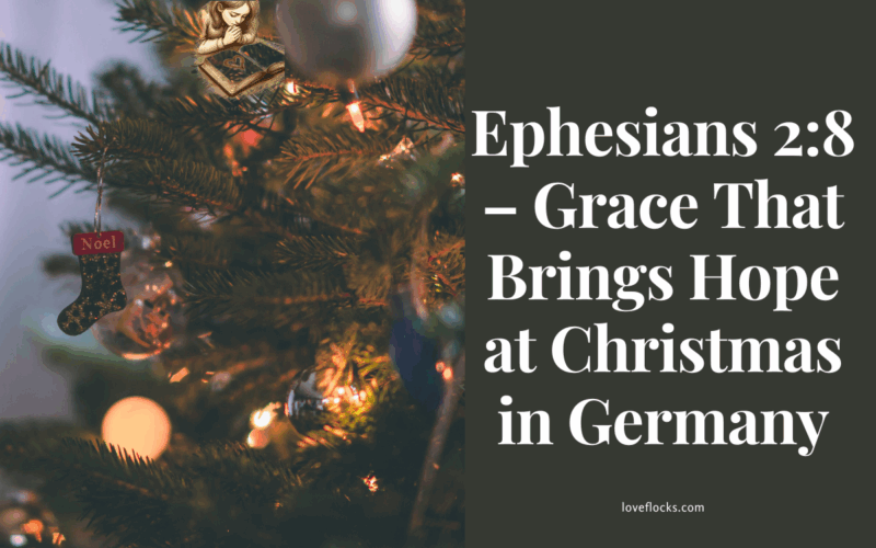 Ephesians 2:8 – Grace That Brings Hope at Christmas in Germany