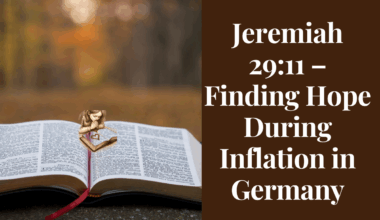 Jeremiah 29:11 – Finding Hope During Inflation in Germany
