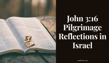 John 3:16 Pilgrimage Reflections in Israel