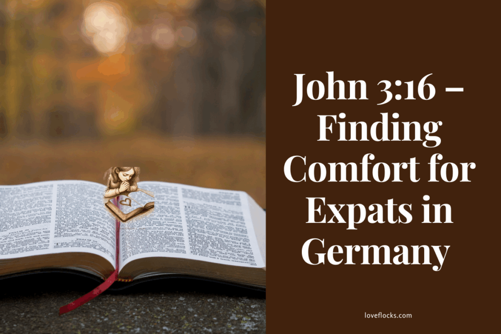 John 3:16 – Finding Comfort for Expats in Germany 