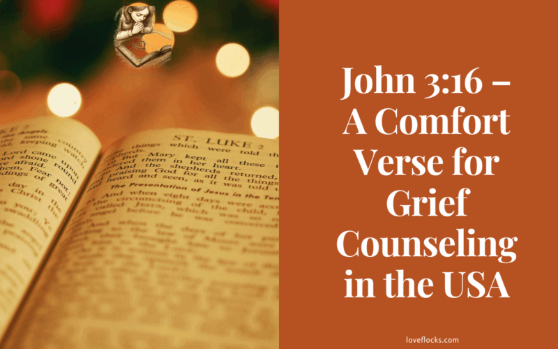 John 3:16 – A Comfort Verse for Grief Counseling in the USA