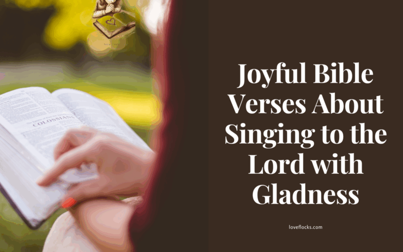 Joyful Bible Verses About Singing to the Lord with Gladness