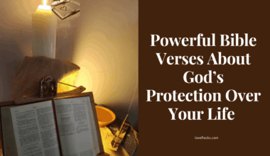 Powerful Bible Verses About God’s Protection Over Your Life