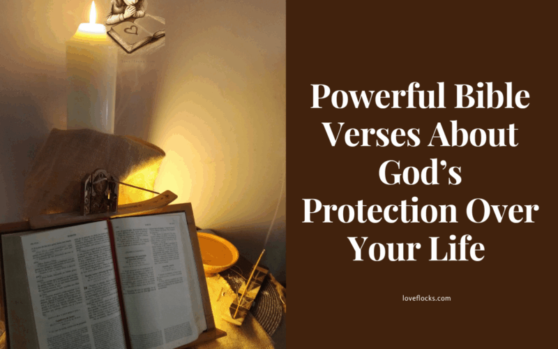 Powerful Bible Verses About God’s Protection Over Your Life