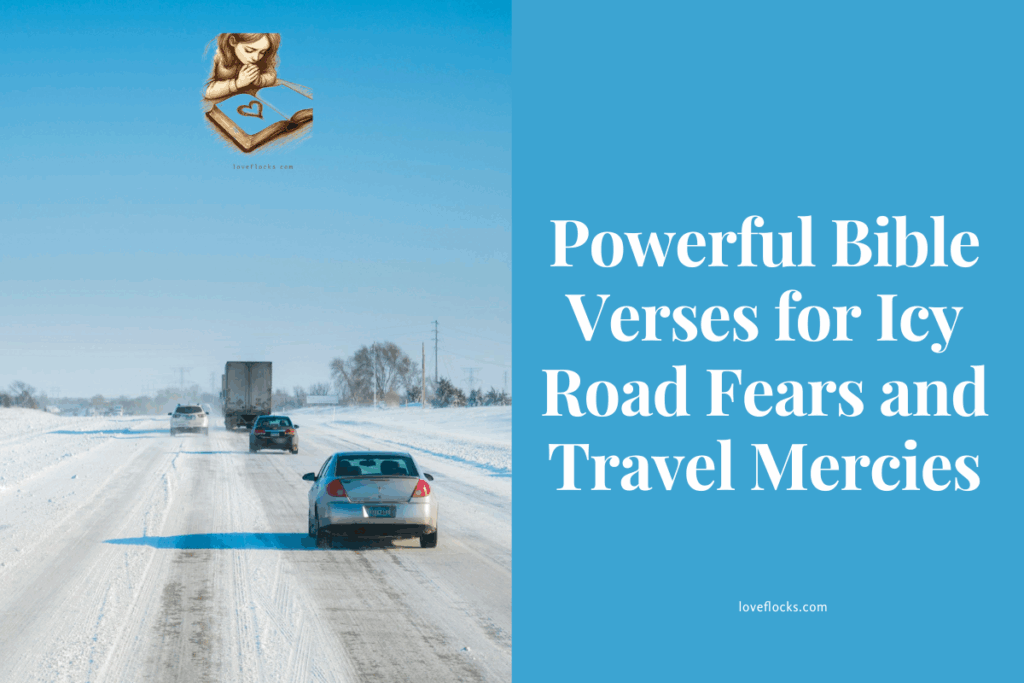 Powerful Bible Verses for Icy Road Fears and Travel Mercies