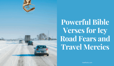 Powerful Bible Verses for Icy Road Fears and Travel Mercies