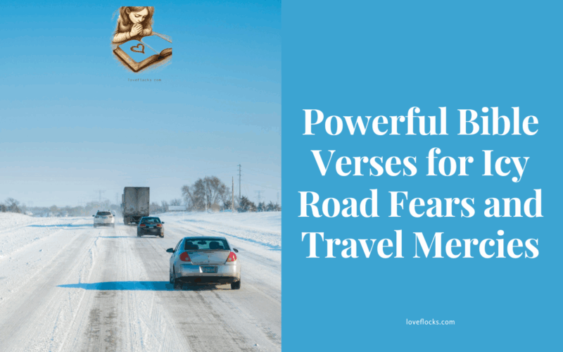 Powerful Bible Verses for Icy Road Fears and Travel Mercies