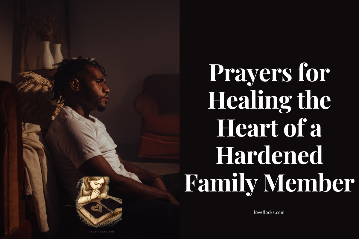 Prayers for Healing the Heart of a Hardened Family Member