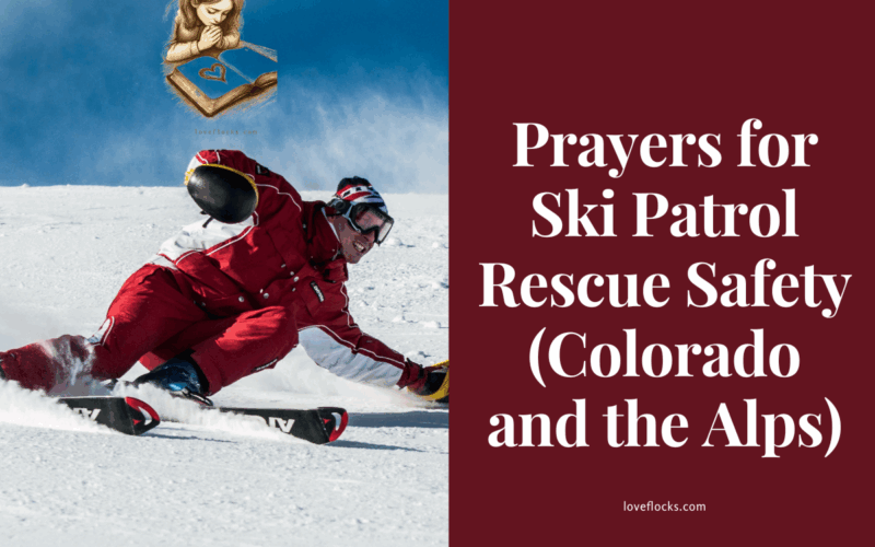 Prayers for Ski Patrol Rescue Safety (Colorado and the Alps)