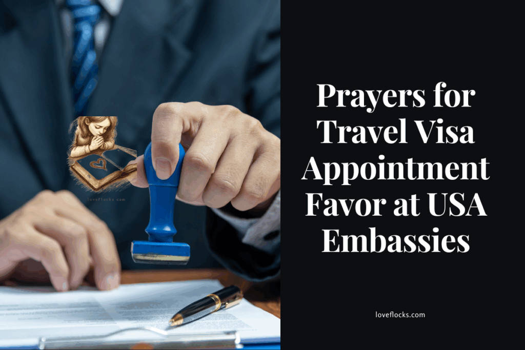 Prayers for Travel Visa Appointment Favor at USA Embassies
