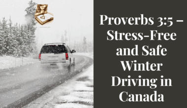 Proverbs 3:5 – Stress-Free and Safe Winter Driving in Canada