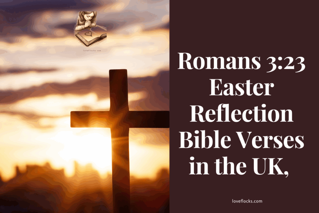 Romans 3:23 Easter Reflection Bible Verses in the UK, 