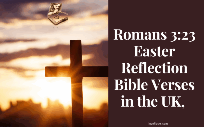 Romans 3:23 Easter Reflection Bible Verses in the UK, 