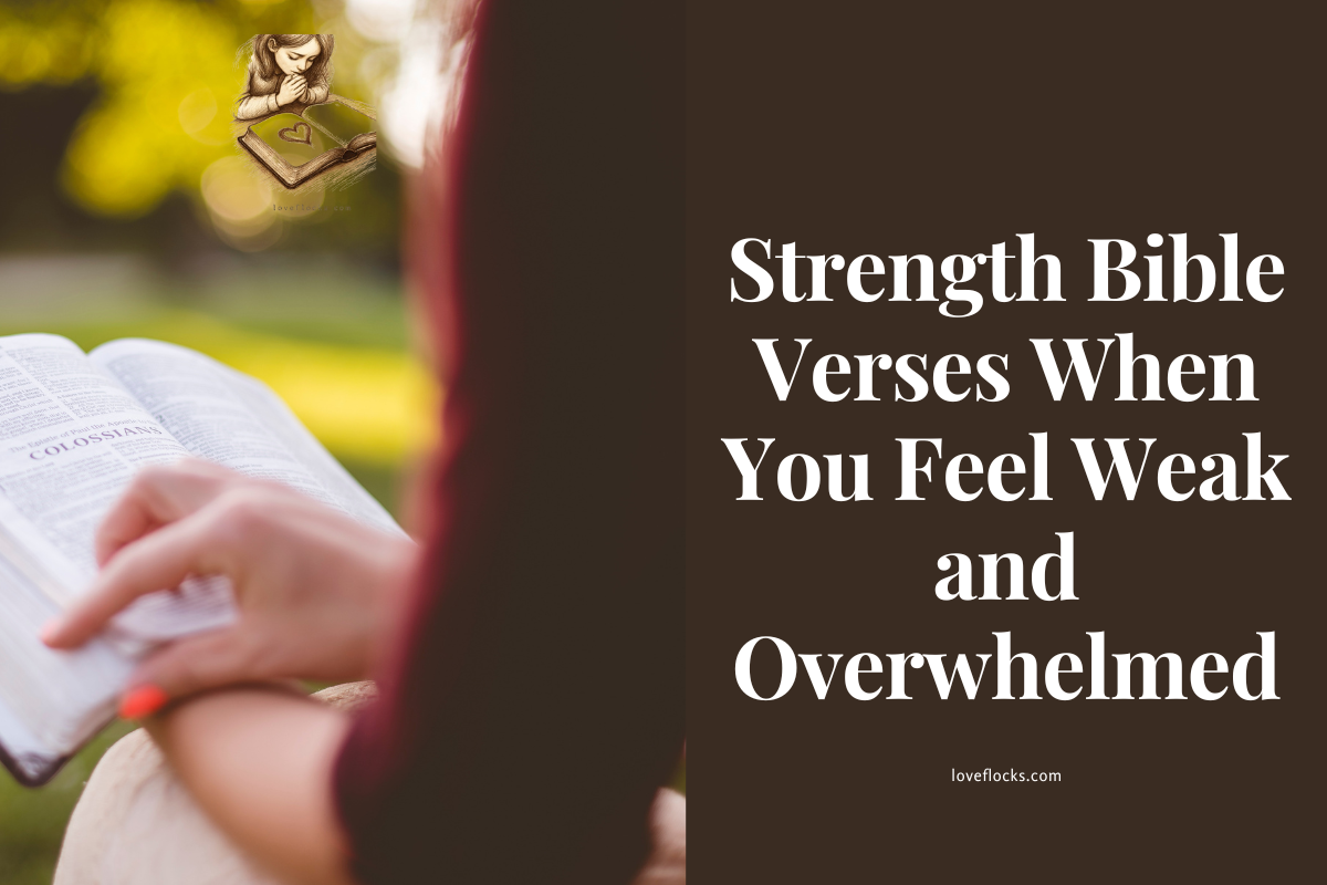 Strength Bible Verses When You Feel Weak And Overwhelmed